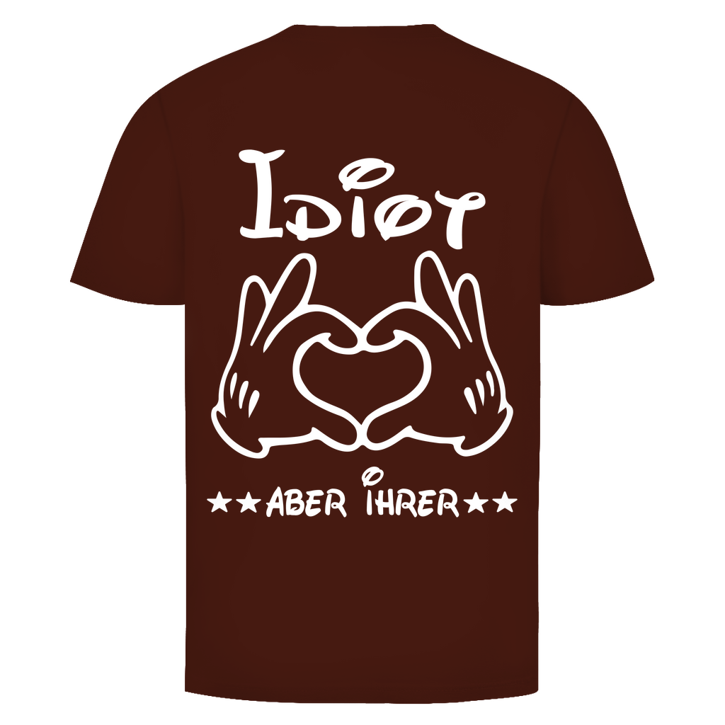 Unisex T-Shirt – Rückenprint Idiot aber ihrer