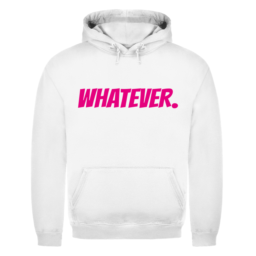 Unisex Hoodie- Whatever