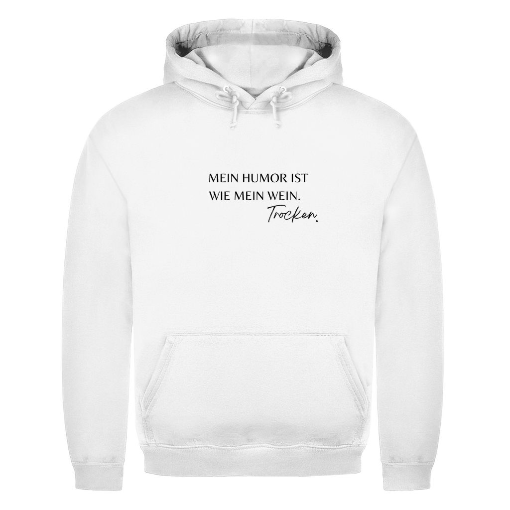 Unisex Hoodie- Mein Humor ist wie mein Wein. Trocken.