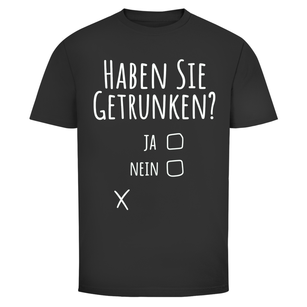 T-Shirt Männer – „Haben Sie getrunken?“