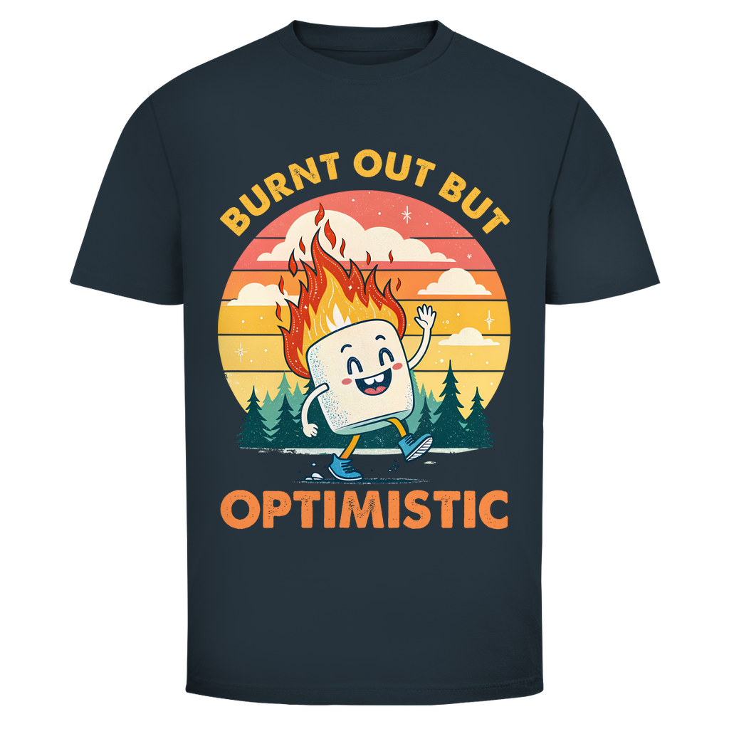 T-Shirt Männer- Burnt Out But Optimistic