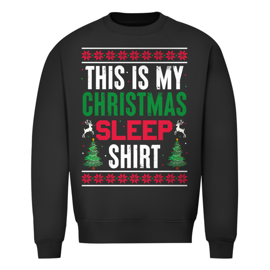 This Is My Christmas Sleep Shirt | Ugly Sweater