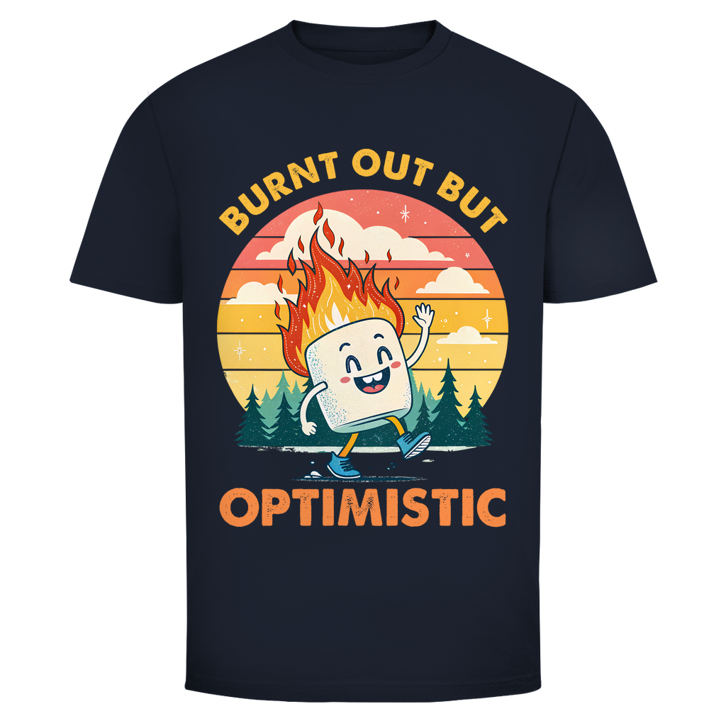 T-Shirt Männer- Burnt Out But Optimistic