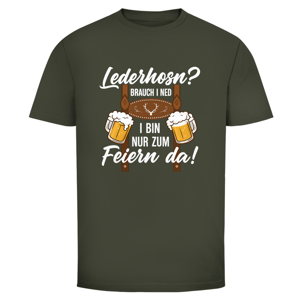 Lederhosn brauch i ned I bin nur zum Feiern da | Unisex T-Shirt