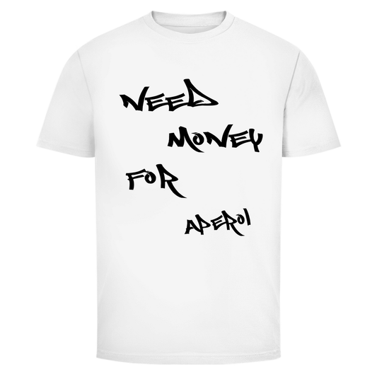 Need Money for Aperol | Unisex T-Shirt
