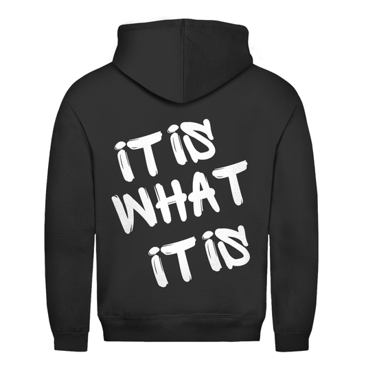 It is what it is Rückendruck | Unisex Hoodie