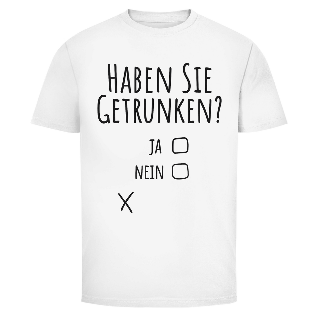 T-Shirt Männer – „Haben Sie getrunken?“