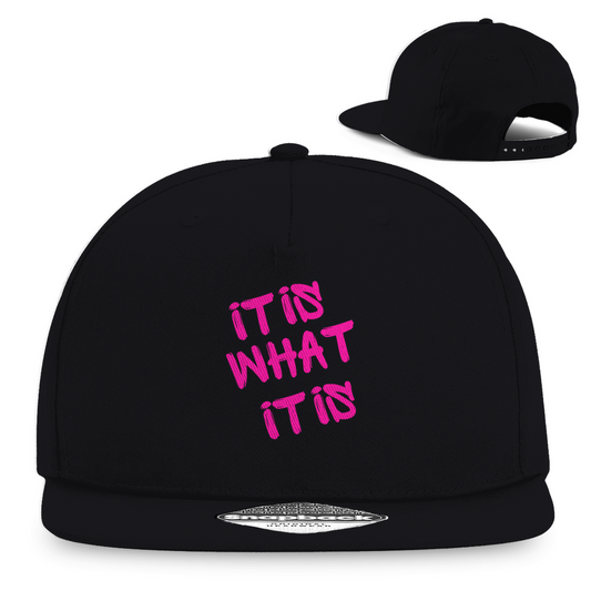 It is what it is Pinke Schrift  | Snapback Cap