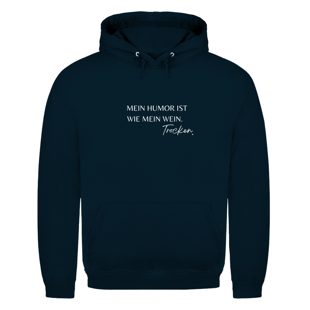 Unisex Hoodie- Mein Humor ist wie mein Wein. Trocken.