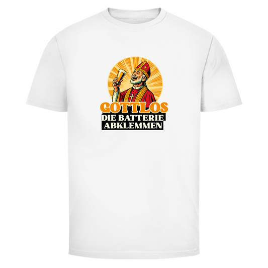 Gottlos die Batterie abklemmen | Unisex T-Shirt