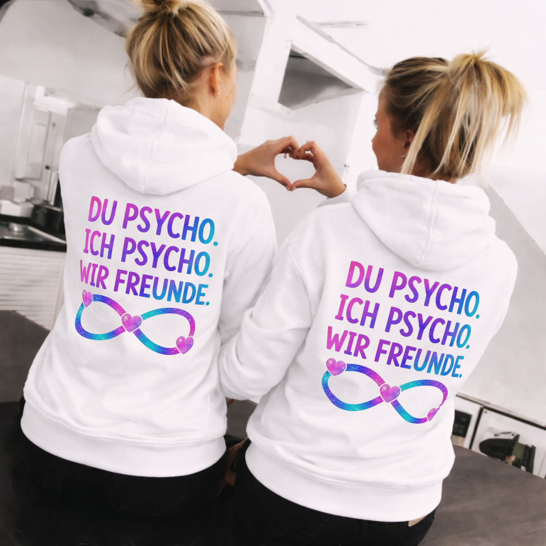 Du Psycho. Ich Psycho. Wir Freunde Rückendruck x Beste Freunde Hoodie Bundle