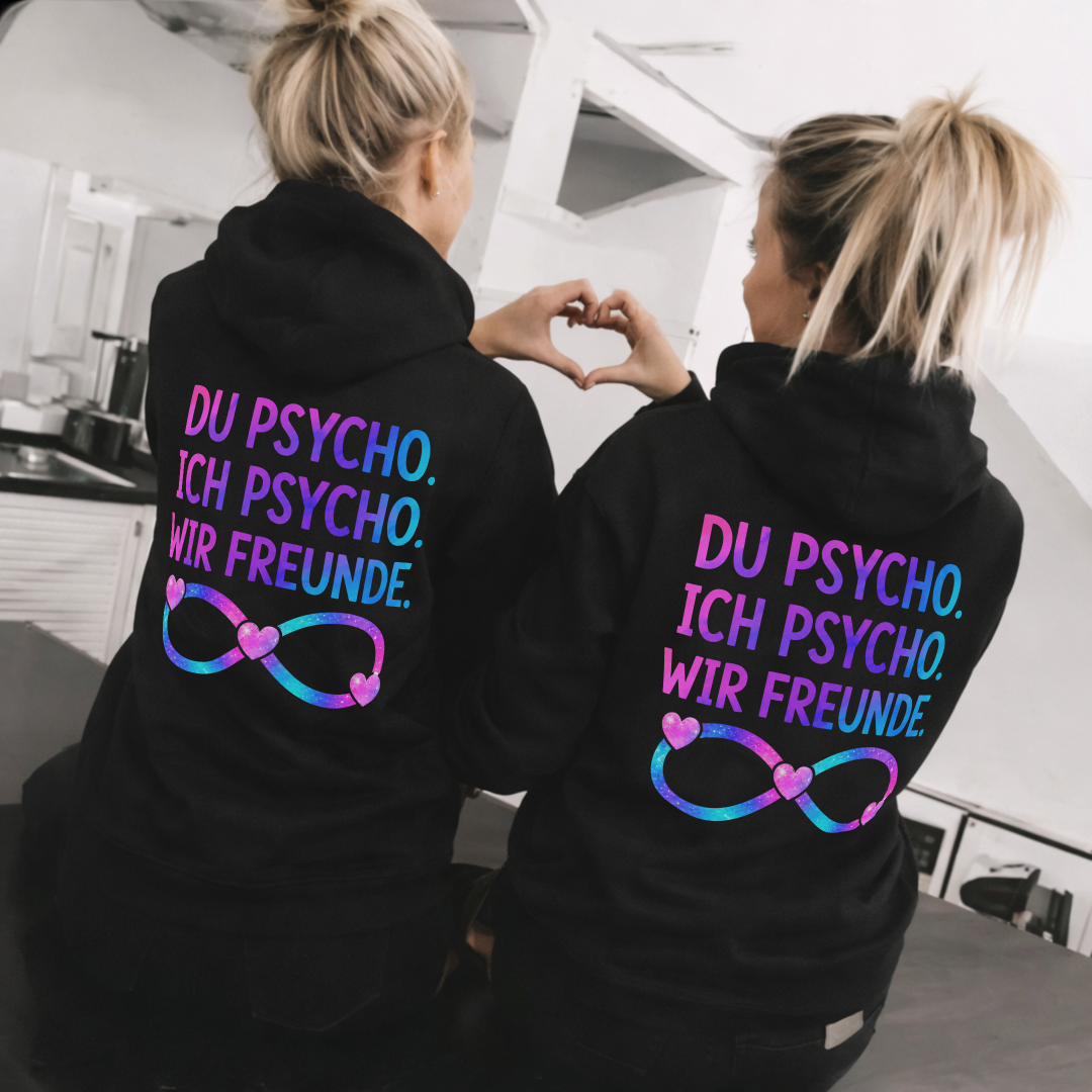 Du Psycho. Ich Psycho. Wir Freunde Rückendruck x Beste Freunde Hoodie Bundle
